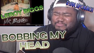 LEROY BIGGS & RYAN UPCHURCH - BOBBING MY HEAD (REACTION)