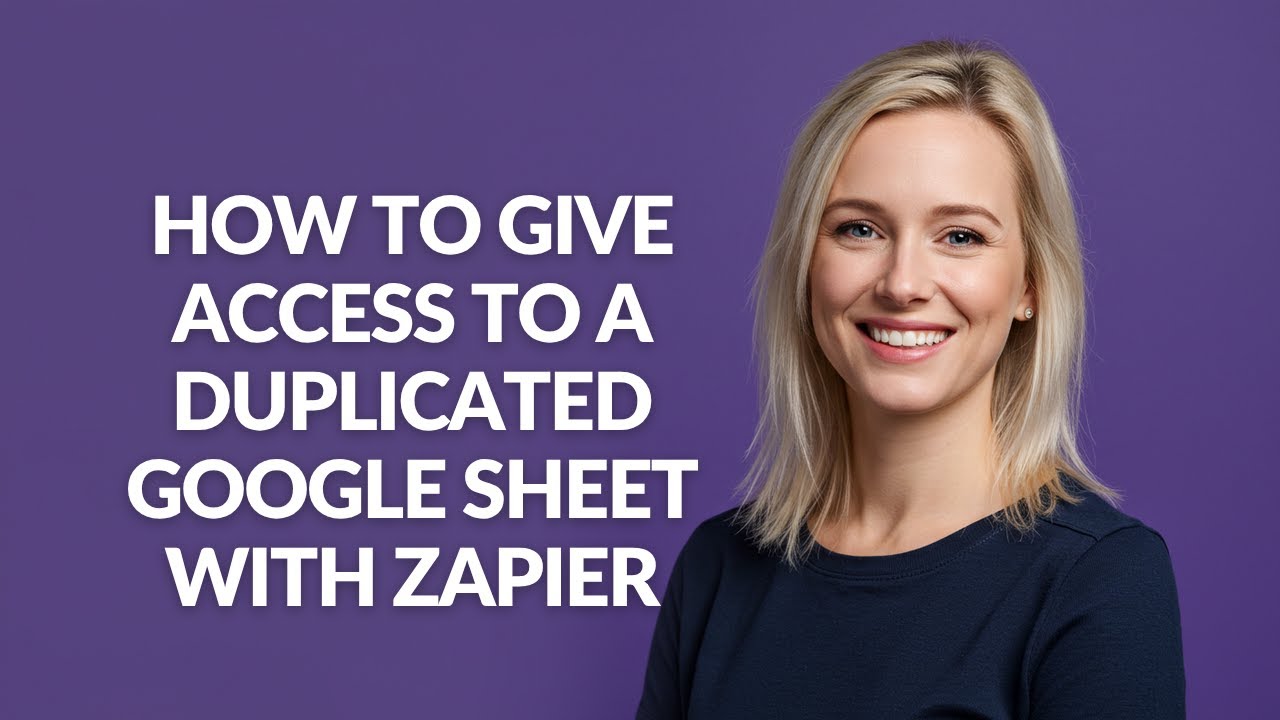 How to Give Access to a Duplicated Google Sheet with Zapier - Julia'sTutorials