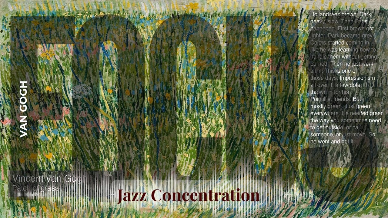 Focus - Jazzy Concentration with Van Gogh | Patch of grass & others