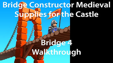 Bridge Constructor Medieval Supplies for the castle Bridge 4 Walkthrough