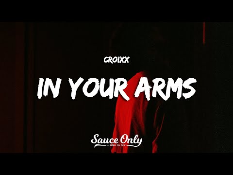 Croixx - In Your Arms (Lyrics)