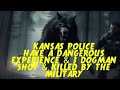 Dogman kansas police have a dangerous experience  3 dogman shot  killed be the military