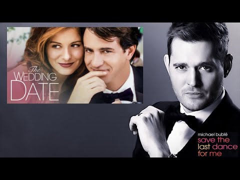 Michael Bublé - Save The Last Dance For Me - The Wedding Date