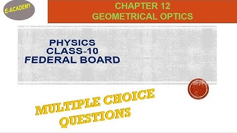 Federal-Board-Physics-Class-10-Chapter-12-Geometrical Optics-MCQs