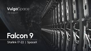 REPLAY 🔴 LANCEMENT FALCON 9 DE SPACEX : STARLINK 17-22 (FR) !