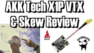Fpv Review Akk Tech X1P Vtx Their Skew Planar Antennas