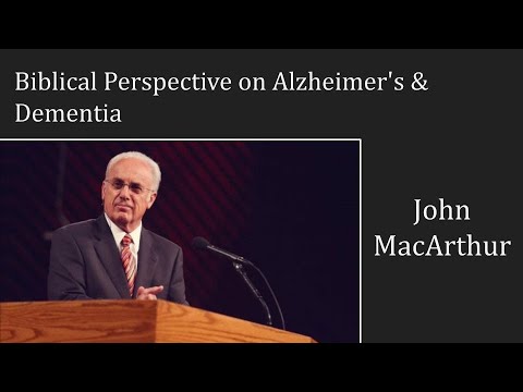 Biblical Perspective on Alzheimer's & Dementia | John MacArthur & Todd Friel