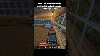 The 1AM convo with bro... #minecraft #minecraftshorts #minecraftreels #shortvideo #shorts #reels