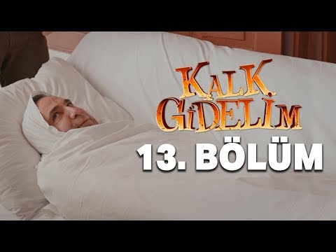 Kalk Gidelim 13. Bölüm