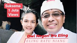 Eling Ratu Niang_Dwi Negari(Jro Eling)