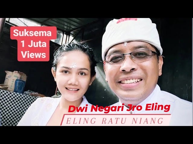 Eling Ratu Niang_Dwi Negari(Jro Eling) class=