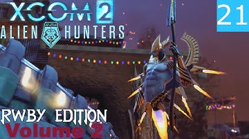 XCOM 2: RWBY edition (V2) - Mission 21 - Snake Flight