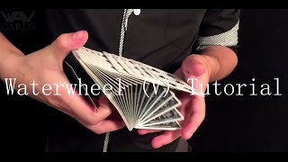 Waterwheel (V) - Tutorial \ Cardistry: Special #14