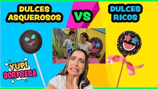 DULCES ASQUEROSOS VS DULCES RICOS #YUPISORPRESA
