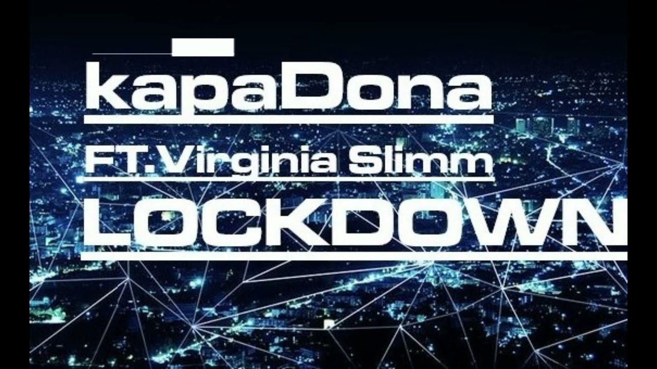 KapaDona Ft Virginia Slimm ''LockDown'' (Extended Mix)