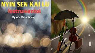 NYIN SEN KAI LU (Instrumental) Afu Bata Jelek