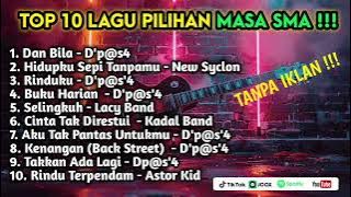 Full Album 10 Lagu Terbaik Zaman SMA || DPASPOR - D'P@S'4  - LACY BAND - KADAL BAND, DLL TANPA IKLAN