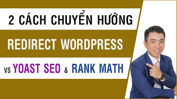 2 Cách tạo Redirect trong WordPress đơn giản nhất với Yoast SEO và Rank Math