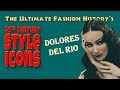 20th CENTURY STYLE ICONS: Dolores del Rio