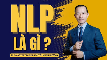 NLP CƠ BẢN |  Bài 1: NLP LÀ GÌ?
