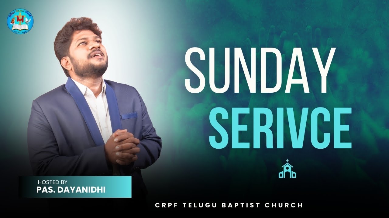 CRPF TELUGU BAPTIST CHURCH SUNDAY WORSHIP MESSAGE BY BRO DAYANIDHI