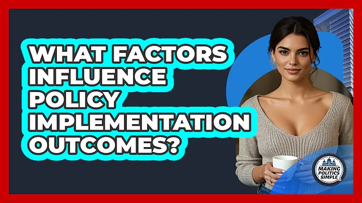 What Factors Influence Policy Implementation Outcomes?