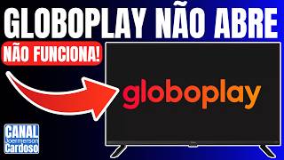 GLOBOPLAY NÃO ABRE ou NÃO FUNCIONA na SMART TV? RESOLVA AGORA!