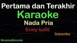PERTAMA DAN TERAKHIR -Lagu Nostalgia-Ermy Kullit |KARAOKE NADA PRIA​⁠ -Male-Cowok-Laki-laki@ucokku