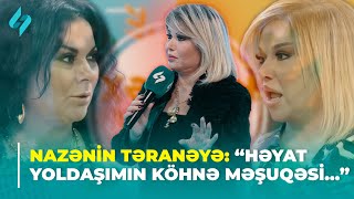 Nazənin Təranəyə: “Həyat yoldaşımın köhnə məşuqəsi...” | Xəbərin var?