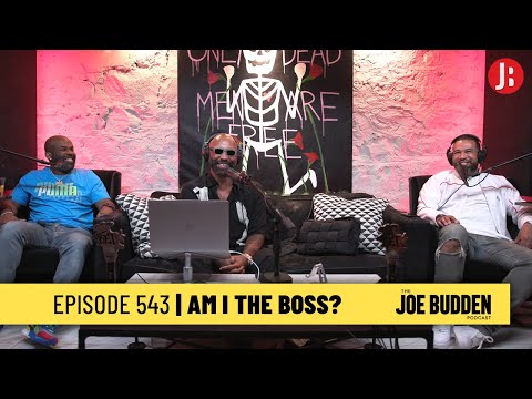 The Joe Budden Podcast Episode 543 | Am I The Boss?