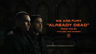 WE ARE FURY - Already Dead (with TELLE) Resimi