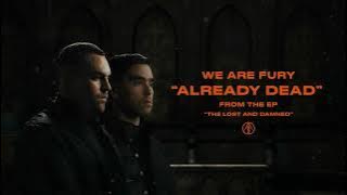 WE ARE FURY - Already Dead (with TELLE)