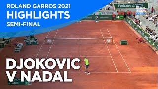 Novak Djokovic v Rafael Nadal Highlights | Semi-Final | Roland Garros 2021