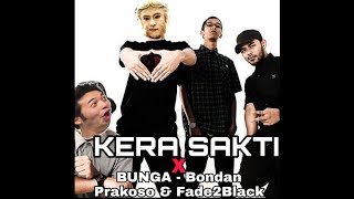 KERA SAKTI OPENING X BUNGA - Bondan Prakoso \u0026 Fade2Black Mashup