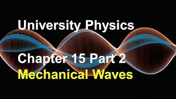 University Physics - Chapter 15 (Part 2) Energy & Power in a Wave, Superposition, Standing Waves