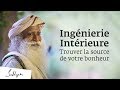 Ingnierie intrieure  trouvez la source de votre bonheur  sadhguru franais