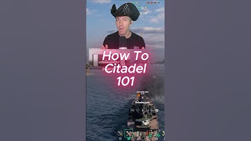 How to Citadel 101 | World of Warships
