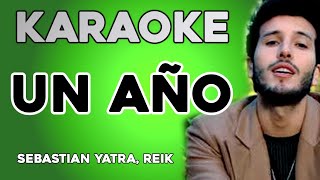 Video thumbnail of "KARAOKE (Sebastián Yatra, Reik - Un Año)"