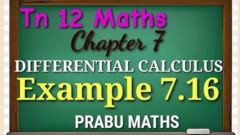 Tn New Syllabus class 12 th Maths | Example 7.16 | chapter 7 | Applications of differential calculus