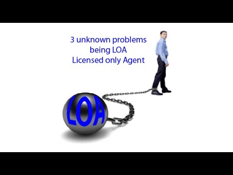 3 Unknown Problems being a Licensed Only Agent (LOA)
