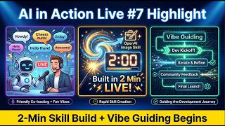 AI in Action - AI Host a Live Show · Built an OpenAI Skill in 2 Min · Vibe Guiding Begins | Live #7