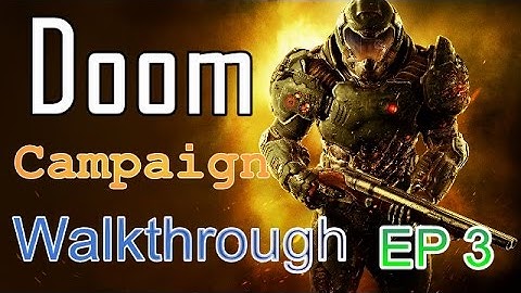Doom Gameplay Walkthrough Part 3 - Single Player Campaign - With Commentary - PS4