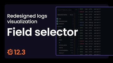 New Field Selector Component for Logs in Grafana 12.3