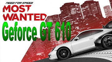 Need for Speed Most Wanted (2012) on GT610