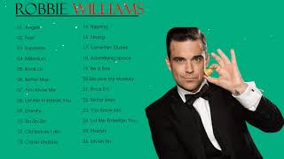 Robbie Williams Greatest Hits -  Robbie Williams Best Songs-  Robbie Williams Best Song