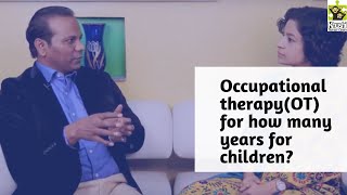 Ep 76 | For how many years should Occupational therapy be done with kids? | Reena Singh