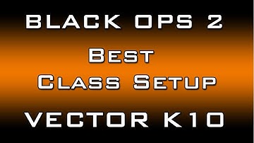COD Black ops 2 Best SMG Class Setup - Vector K10 ( Call of Duty BO2 Multiplayer Gameplay)