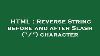 HTML : Reverse String before and after Slash (/) character