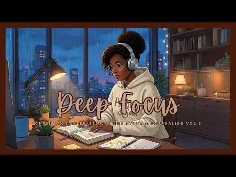 Christian Lofi Beats For Deep Work & Journaling Vol.3🕊️🤍