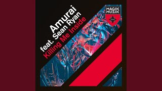 Killing Me Inside (Radio Edit) (feat. Sean Ryan) - Amurai